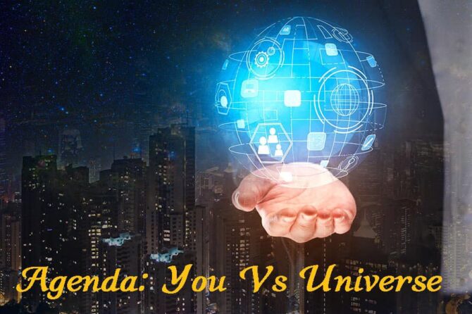 Agenda: You Vs Universe