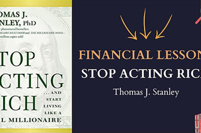 Stop Acting Rich: …And Start Living Like A Real Millionaire” by Thomas J. Stanley: A Book Review