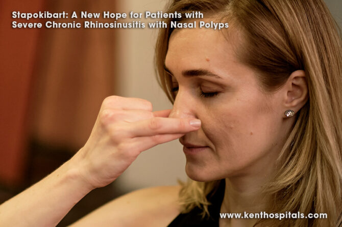 Stapokibart: A New Hope for Patients with Severe Chronic Rhinosinusitis with Nasal Polyps