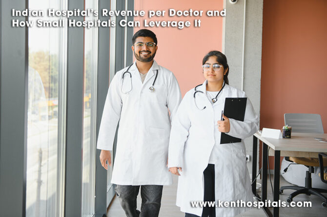 Indian Hospital’s Revenue per Doctor and How Small Hospitals Can Leverage It