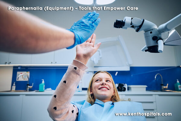 Paraphernalia (Equipment) – Tools that Empower Care