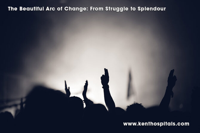 The Beautiful Arc of Change: From Struggle to Splendor